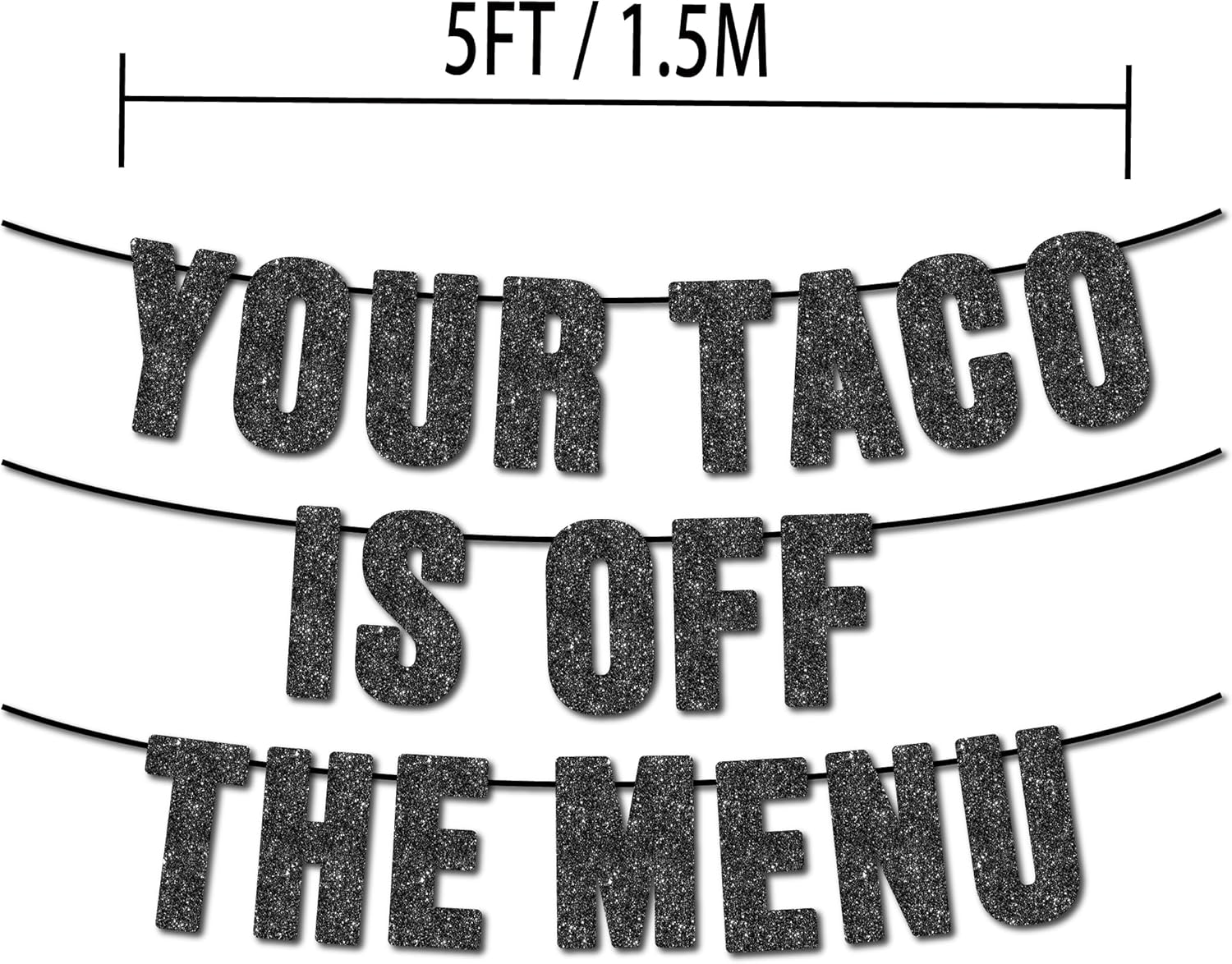 Pre-Strung Your Taco Is Off The Menu Black Glitter Banner